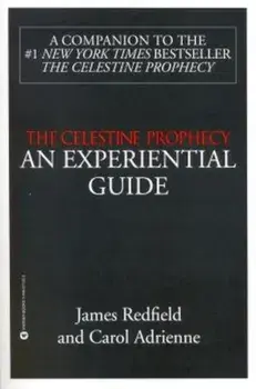 The Celestine Prophecy: An Experiential Guide, Paperback/James Redfield