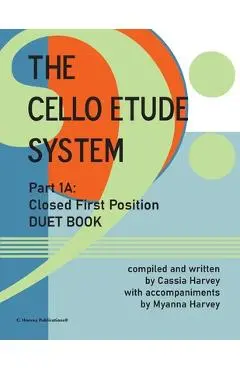 The Cello Etude System, Part 1A; Closed First Position, Duet Book - Cassia Harvey