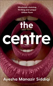 The Centre, Hardback/Ayesha Manazir Siddiqi