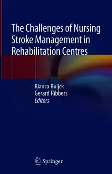 The Challenges of Nursing Stroke Management in Rehabilitation Centres, Hardback/***