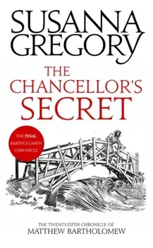 The Chancellor's Secret. The Twenty-Fifth Chronicle of Matthew Bartholomew, Hardback/Susanna Gregory