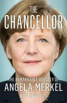 The Chancellor. The Remarkable Odyssey of Angela Merkel, Paperback/Kati Marton