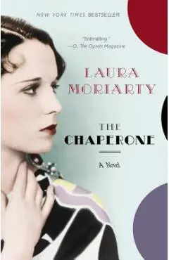 The Chaperone - Laura Moriarty