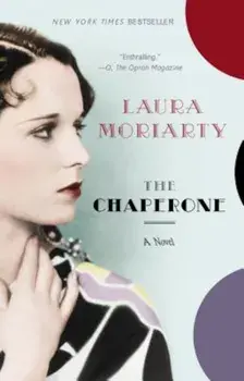 The Chaperone, Paperback/Laura Moriarty