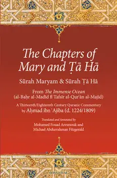 The Chapters of Mary and Ta Ha: From the Immense Ocean (Al-Bahr Al-Madid Fi Tafsir Al-Qur'an Al-Majid), Paperback/Mohamed Fouad Aresmouk