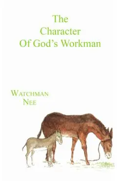 The Character of God's Workman - Watchman L. Nee