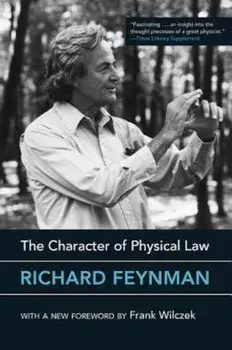 The Character of Physical Law, Paperback/Richard Feynman