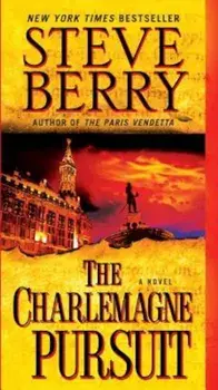 The Charlemagne Pursuit, Paperback/Steve Berry