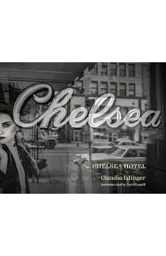 The Chelsea Hotel: Second Edition - Claudio Edinger