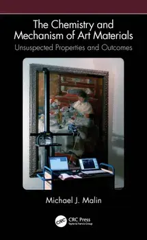The Chemistry and Mechanism of Art Materials. Unsuspected Properties and Outcomes, Paperback/***
