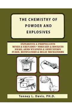 The Chemistry of Powder and Explosives - Tenney L. Davis