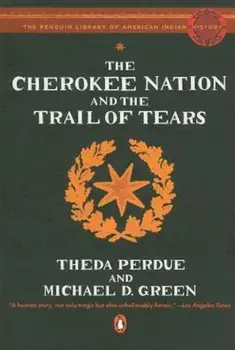 The Cherokee Nation and the Trail of Tears, Paperback/Theda Perdue