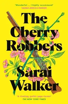 The Cherry Robbers. Main, Paperback/Sarai Walker