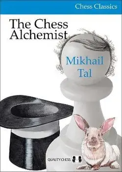 The Chess Alchemist, Paperback/Mikhail Tal