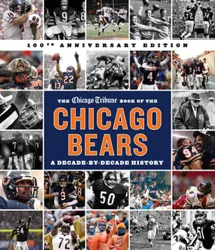 The Chicago Tribune Book of the Chicago Bears, 2nd Ed., Hardcover/Chicago Tribune Staff