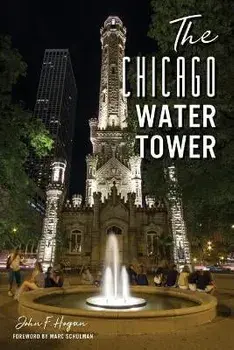 The Chicago Water Tower, Paperback/John F. Hogan