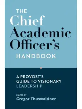 The Chief Academic Officer's Handbook. A Provost's Guide to Visionary Leadership, Hardback/***