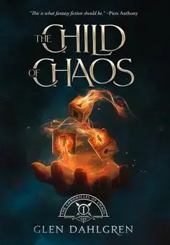 The Child of Chaos, Hardcover/Glen R. Dahlgren