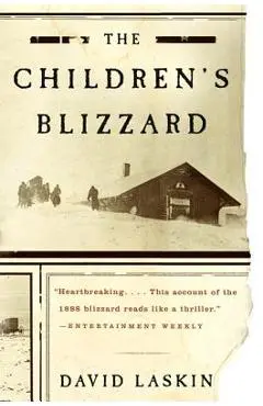The Children's Blizzard - David Laskin