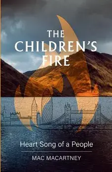 The Children's Fire: Heart song of a people, Paperback/Mac Macartney
