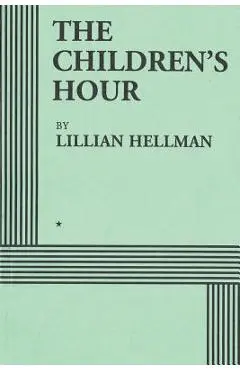 The Children's Hour (Acting Edition) - Lillian Hellman