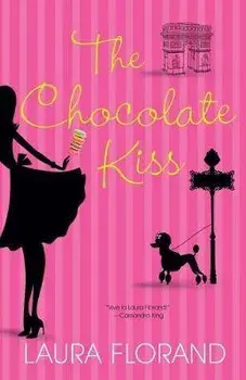 The Chocolate Kiss, Paperback/Laura Florand