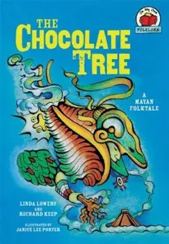 The Chocolate Tree: A Mayan Folktale, Paperback/Linda Lowery
