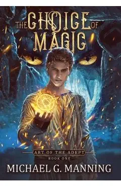 The Choice of Magic - Michael G. Manning