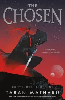 The Chosen: Contender Book 1, Paperback/Taran Matharu