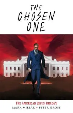 The Chosen One: The American Jesus Trilogy - Mark Millar