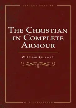 The Christian In Complete Armour, Paperback/William Gurnall