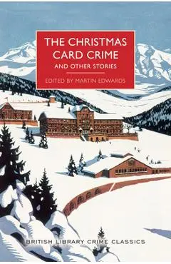 The Christmas Card Crime and Other Stories - Martin Edwards