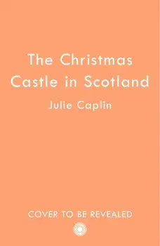 The Christmas Castle in Scotland, Paperback/Julie Caplin