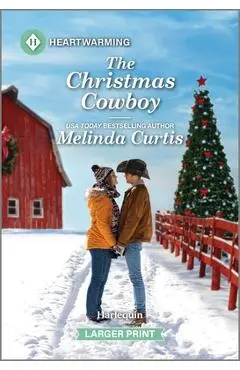 The Christmas Cowboy: A Clean and Uplifting Romance - Melinda Curtis