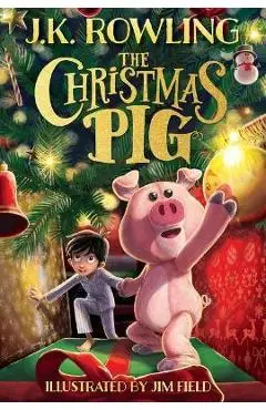 The Christmas Pig - J. K. Rowling