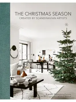 The Christmas Season. Created by Scandinavian Artists, Hardback/Katrine Martensen-Larsen