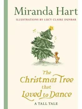 The Christmas Tree that Loved to Dance, Hardback/Miranda Hart