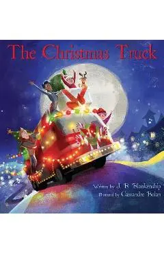 The Christmas Truck - J. B. Blankenship