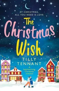 The Christmas Wish: A Heartwarming Christmas Romance, Paperback/Tilly Tennant