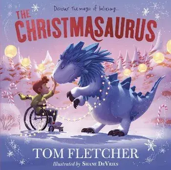 The Christmasaurus, Hardcover/Tom Fletcher