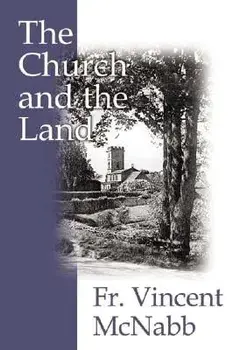 The Church and the Land, Paperback/Vincent McNabb