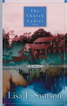 The Church Ladies, Paperback/Lisa Samson