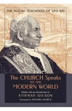 The Church Speaks to the Modern World: The Social Teachings of Leo XIII - Etienne Gilson