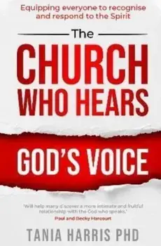 The Church Who Hears God's Voice. Equipping everyone to recognise and respond to the Spirit, Paperback/***
