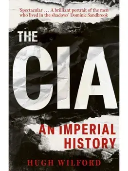 The CIA. An Imperial History, Paperback/Hugh Wilford