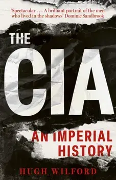 The CIA. An Imperial History, Paperback/Hugh Wilford