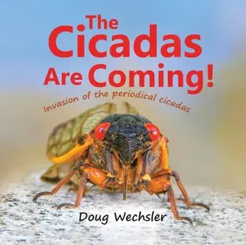 The Cicadas Are Coming!: Invasion of the Periodical Cicadas!, Paperback/Doug Wechsler
