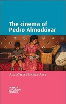 The Cinema of Pedro AlmodoVar, Paperback/Ana Maria Sanchez-Arce