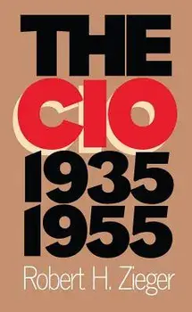 The CIO, 1935-1955, Paperback/Robert H. Zieger