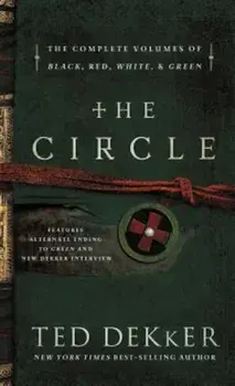 The Circle: The Complete Volumes of Black, Red, White, & Green, Hardcover/Ted Dekker